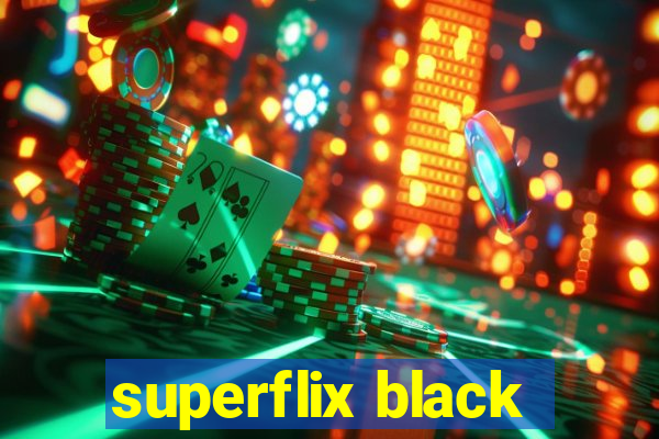 superflix black